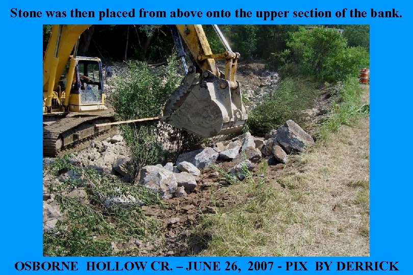 Stone was then placed from above onto the upper section of the bank. OSBORNE