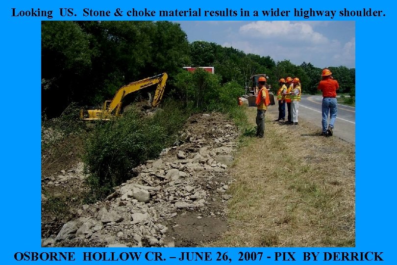 Looking US. Stone & choke material results in a wider highway shoulder. OSBORNE HOLLOW