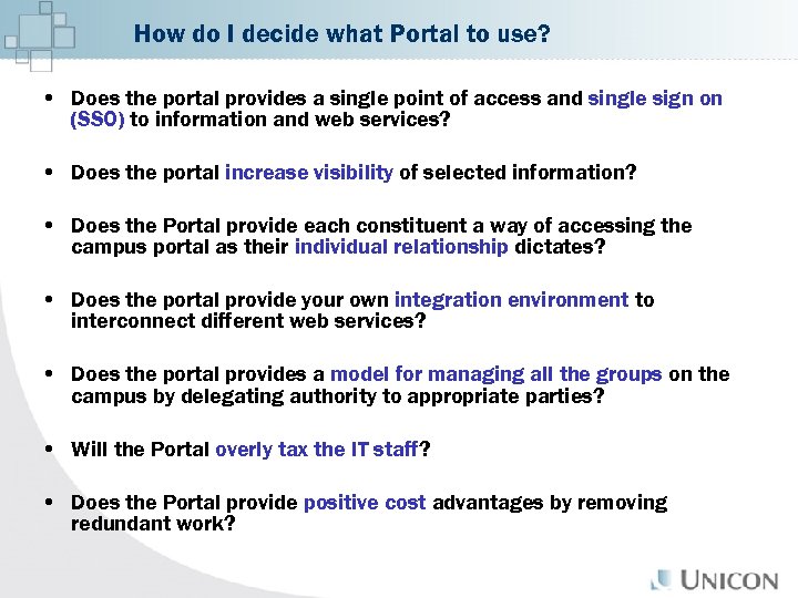 How do I decide what Portal to use? • Does the portal provides a