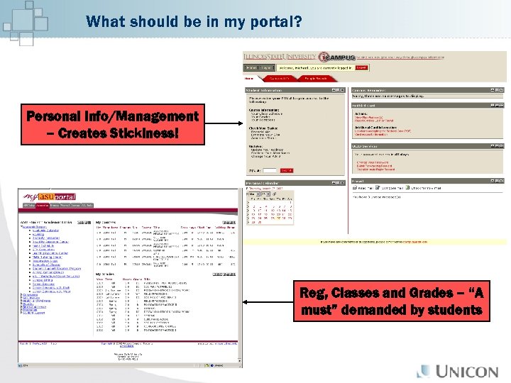 What should be in my portal? Personal Info/Management – Creates Stickiness! Reg, Classes and
