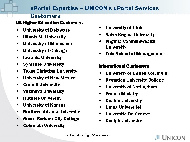 u. Portal Expertise – UNICON’s u. Portal Services Customers US Higher Education Customers •