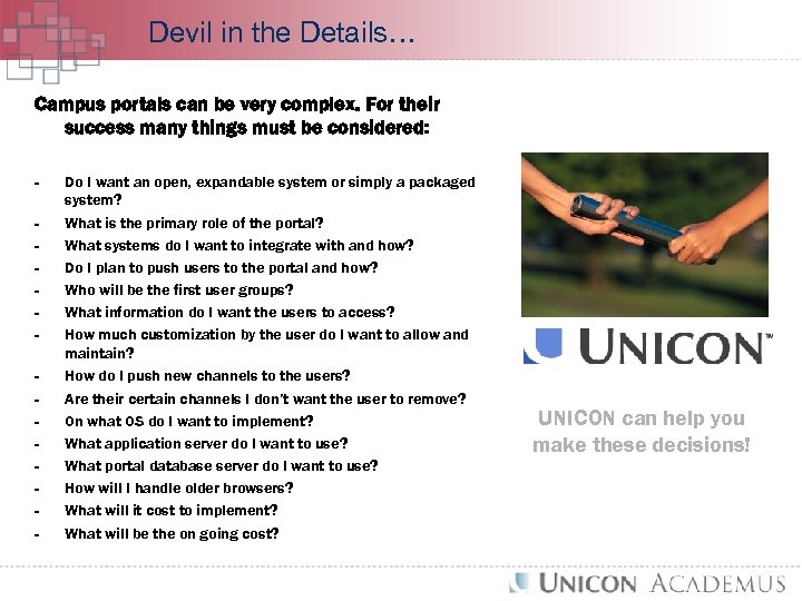 Devil in the Details… Campus portals can be very complex. For their success many