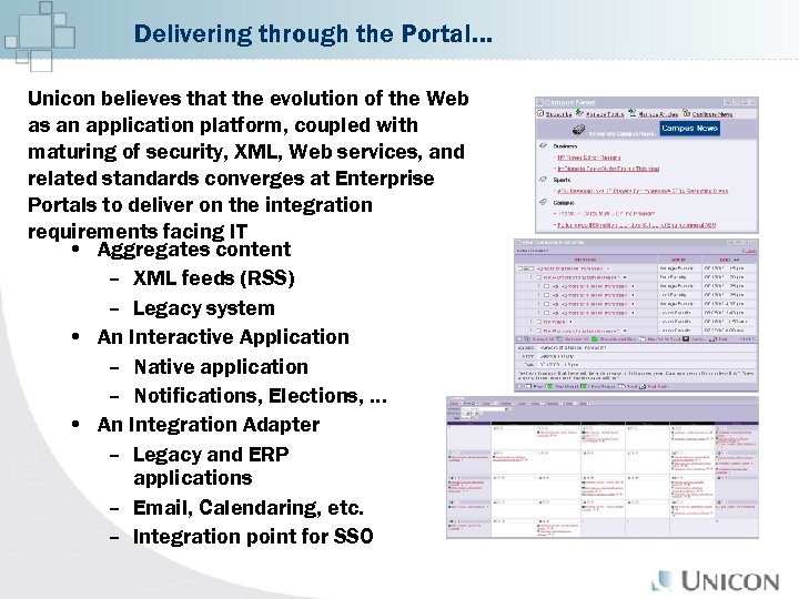 Delivering through the Portal… Unicon believes that the evolution of the Web as an