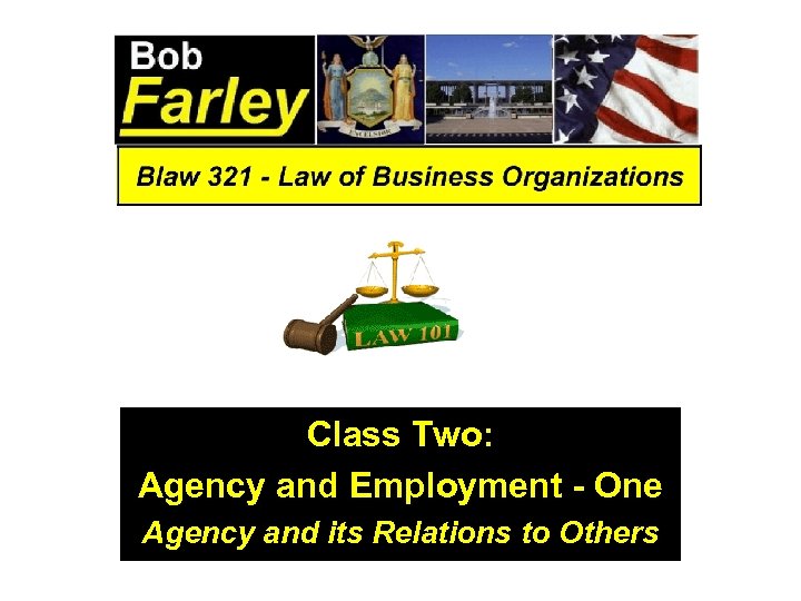 Class Two: Agency and Employment - One Agency and its Relations to Others 