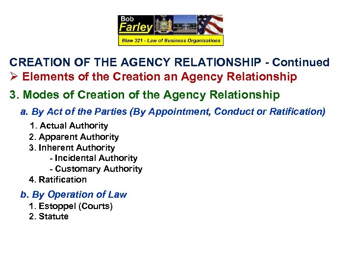 CREATION OF THE AGENCY RELATIONSHIP - Continued Ø Elements of the Creation an Agency