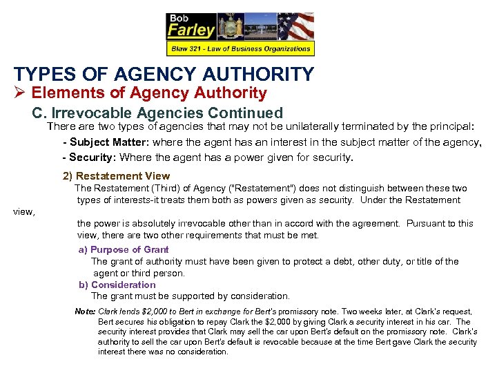 TYPES OF AGENCY AUTHORITY Ø Elements of Agency Authority C. Irrevocable Agencies Continued There