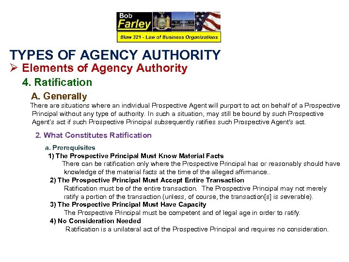 TYPES OF AGENCY AUTHORITY Ø Elements of Agency Authority 4. Ratification A. Generally There