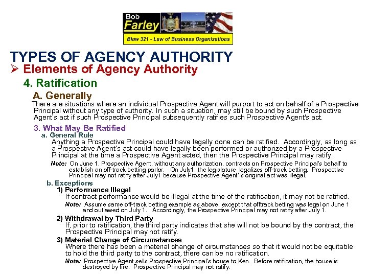 TYPES OF AGENCY AUTHORITY Ø Elements of Agency Authority 4. Ratification A. Generally There