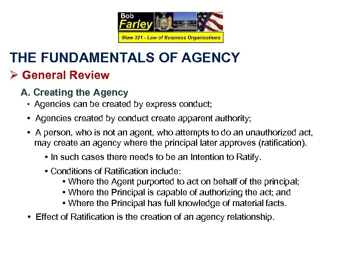 THE FUNDAMENTALS OF AGENCY Ø General Review A. Creating the Agency • Agencies can