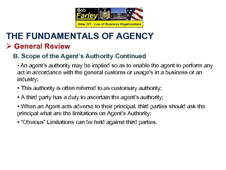 THE FUNDAMENTALS OF AGENCY Ø General Review B. Scope of the Agent’s Authority Continued