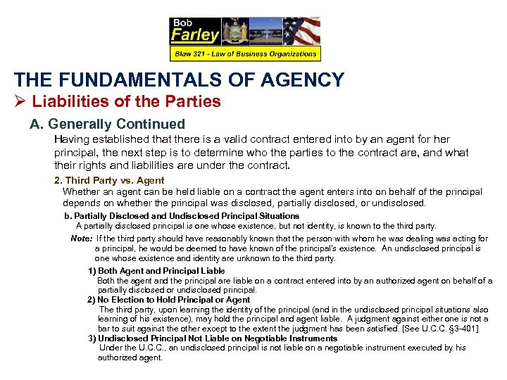 THE FUNDAMENTALS OF AGENCY Ø Liabilities of the Parties A. Generally Continued Having established