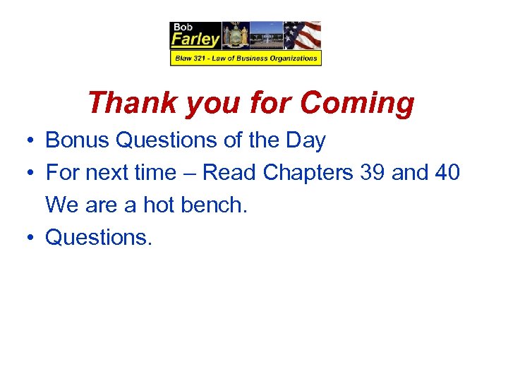 Thank you for Coming • Bonus Questions of the Day • For next time