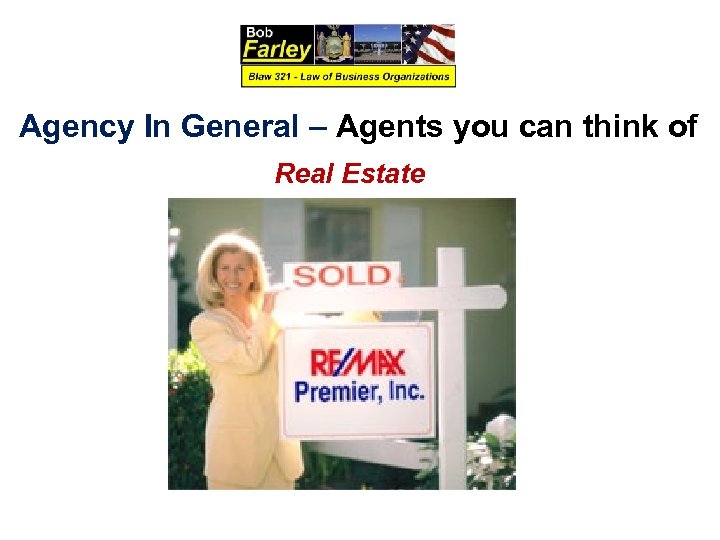 Agency In General – Agents you can think of Real Estate 