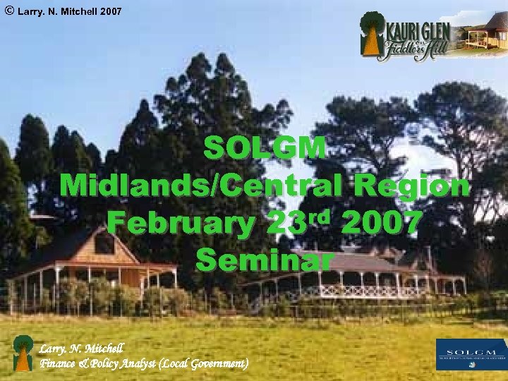 © Larry. N. Mitchell 2007 SOLGM Midlands/Central Region February 23 rd 2007 Seminar Larry.