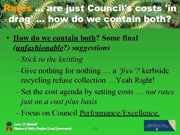 Rates … are just Council's costs 'in drag'. . . how do we contain