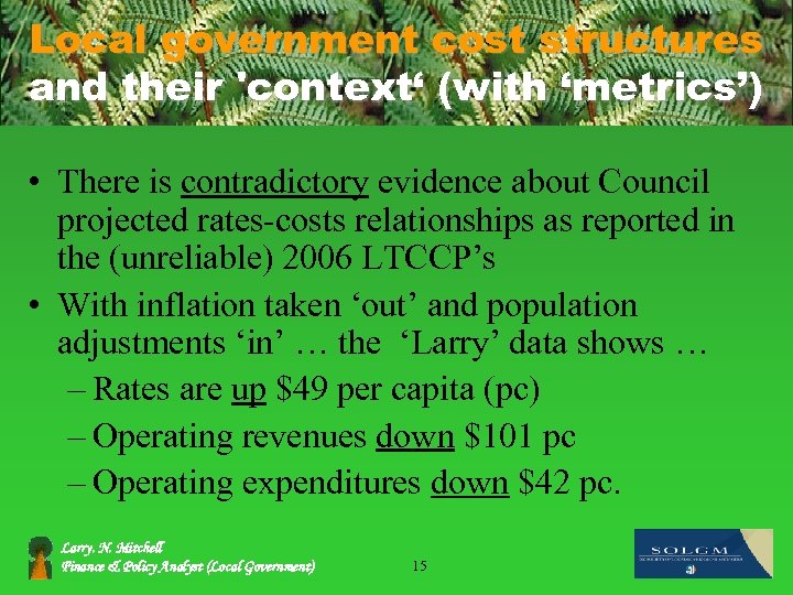 Local government cost structures and their 'context‘ (with ‘metrics’) • There is contradictory evidence