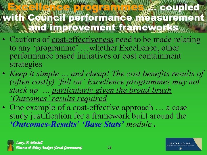 Excellence programmes. . . coupled with Council performance measurement and improvement frameworks • Cautions
