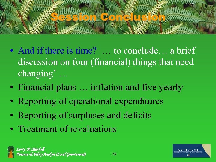 Session Conclusion • And if there is time? … to conclude… a brief discussion