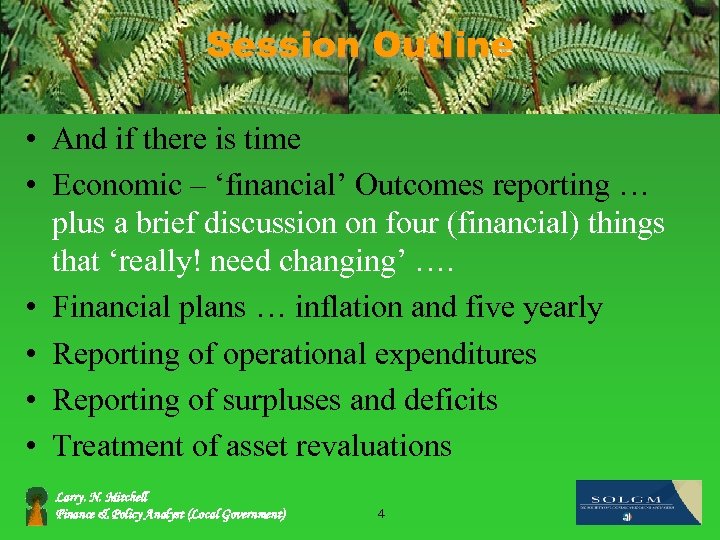 Session Outline • And if there is time • Economic – ‘financial’ Outcomes reporting