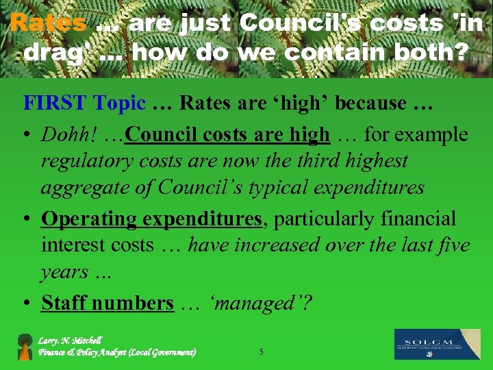 Rates … are just Council's costs 'in drag'. . . how do we contain