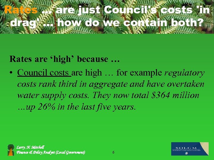 Rates … are just Council's costs 'in drag'. . . how do we contain