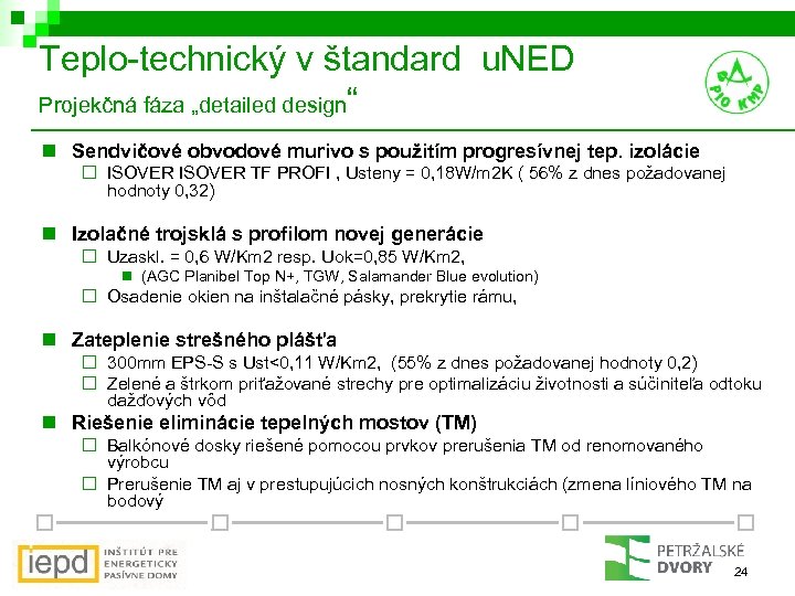 Teplo-technický v štandard u. NED Projekčná fáza „detailed design“ n Sendvičové obvodové murivo s