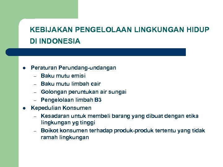 KEBIJAKAN PENGELOLAAN LINGKUNGAN HIDUP DI INDONESIA l l Peraturan Perundang-undangan – Baku mutu emisi