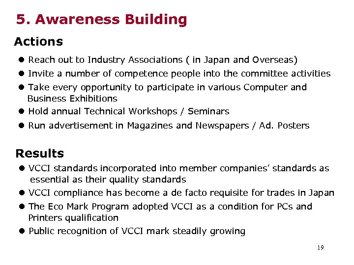 5. Awareness Building Actions l Reach out to Industry Associations ( in Japan and