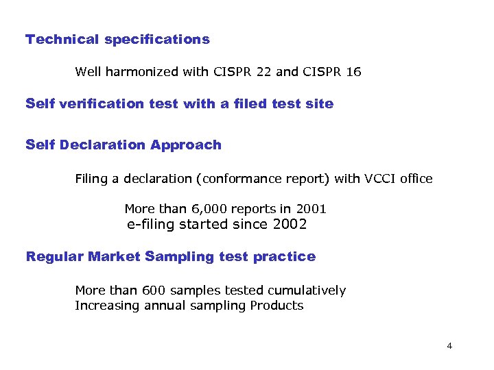 Technical specifications Well harmonized with CISPR 22 and CISPR 16 Self verification test with