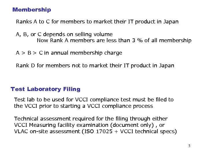 Membership Ranks A to C for members to market their IT product in Japan