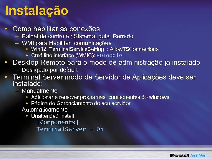 Instalação • Como habilitar as conexões – Painel de controle ; Sistema; guia Remoto