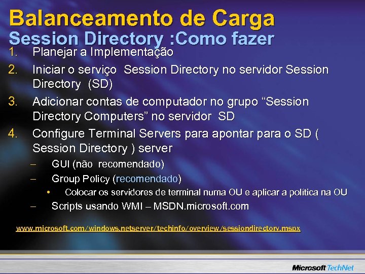 Balanceamento de Carga Session Directory : Como fazer 1. 2. 3. 4. Planejar a