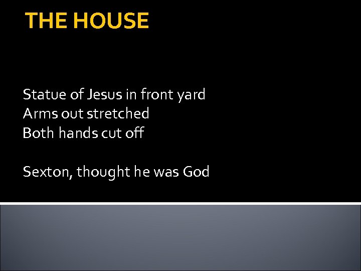 THE HOUSE Statue of Jesus in front yard Arms out stretched Both hands cut