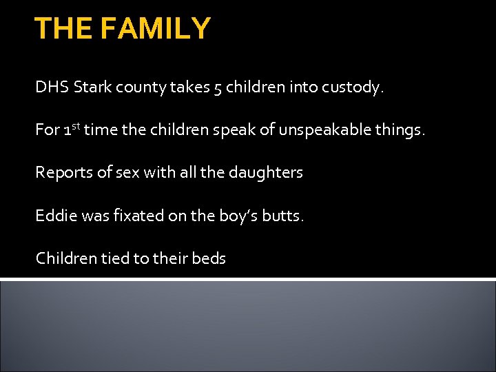 THE FAMILY DHS Stark county takes 5 children into custody. For 1 st time