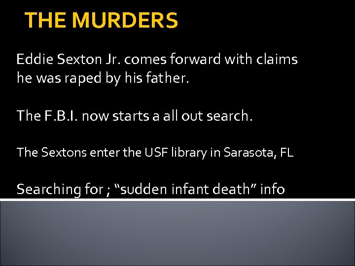 THE MURDERS Eddie Sexton Jr. comes forward with claims he was raped by his