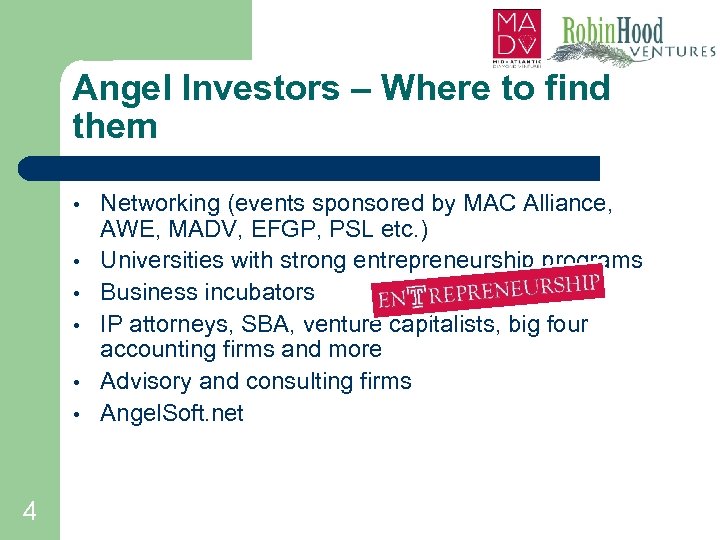 Angel Investors – Where to find them • • • 4 Networking (events sponsored