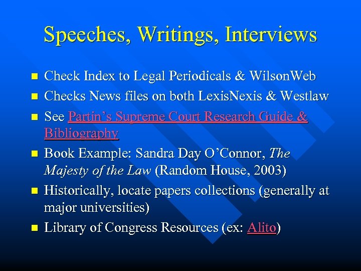 Speeches, Writings, Interviews n n n Check Index to Legal Periodicals & Wilson. Web