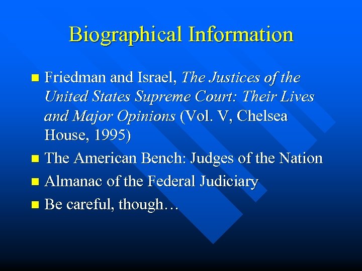 Biographical Information Friedman and Israel, The Justices of the United States Supreme Court: Their