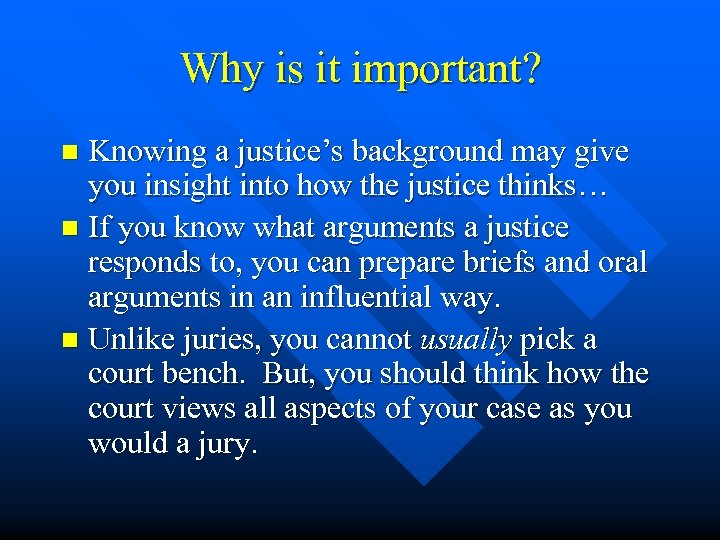 Why is it important? Knowing a justice’s background may give you insight into how