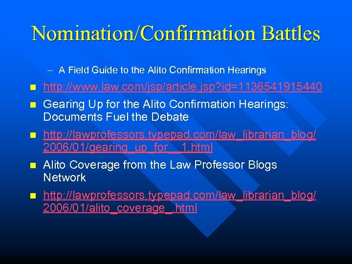 Nomination/Confirmation Battles – A Field Guide to the Alito Confirmation Hearings n n n