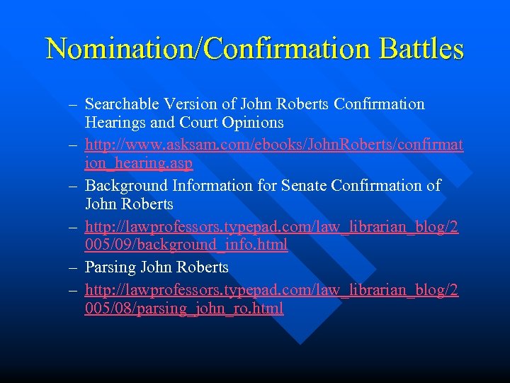 Nomination/Confirmation Battles – Searchable Version of John Roberts Confirmation Hearings and Court Opinions –