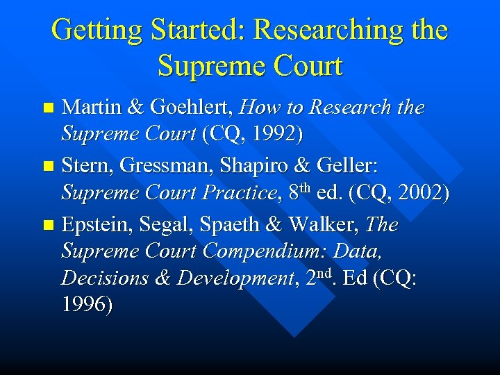 Getting Started: Researching the Supreme Court Martin & Goehlert, How to Research the Supreme