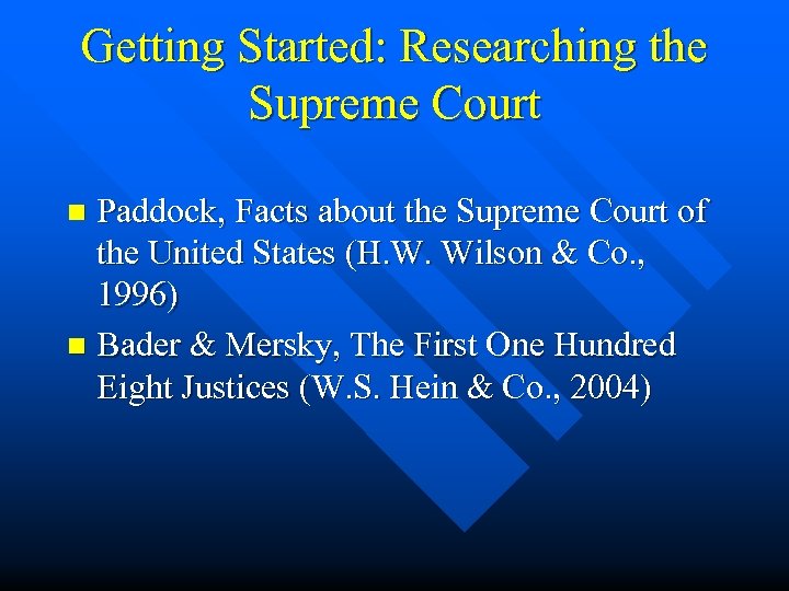 Getting Started: Researching the Supreme Court Paddock, Facts about the Supreme Court of the