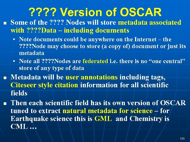? ? Version of OSCAR Some of the ? ? Nodes will store metadata