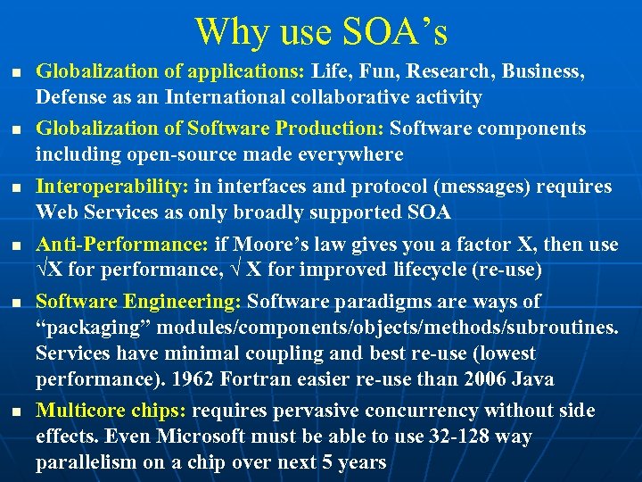 Why use SOA’s Globalization of applications: Life, Fun, Research, Business, Defense as an International