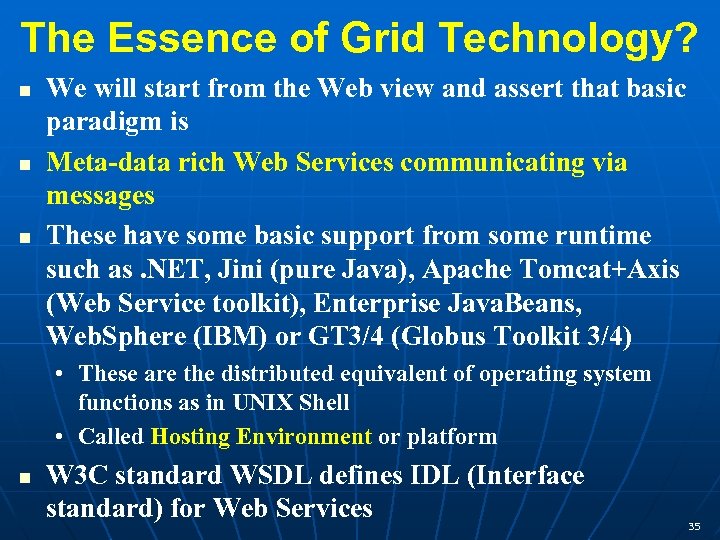 The Essence of Grid Technology? We will start from the Web view and assert