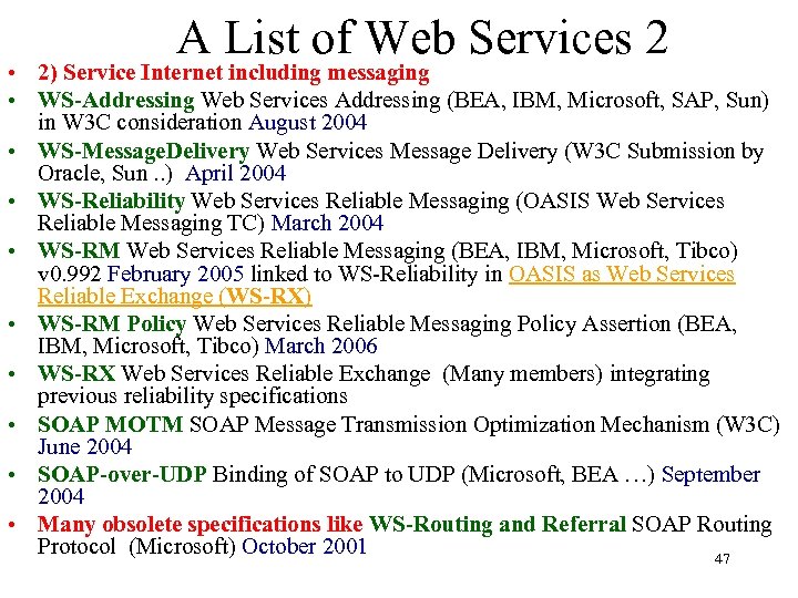A List of Web Services 2 • 2) Service Internet including messaging • WS-Addressing