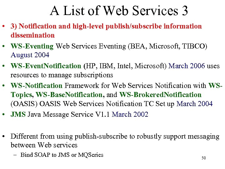 A List of Web Services 3 • 3) Notification and high-level publish/subscribe information dissemination