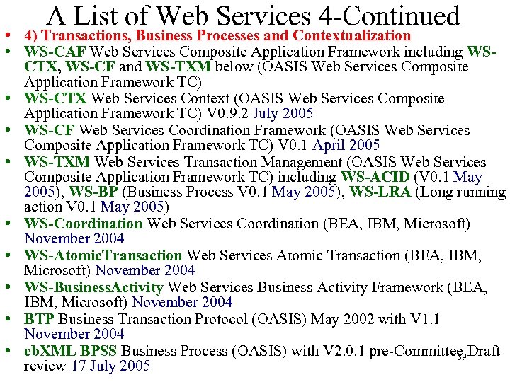 A List of Web Services 4 -Continued • 4) Transactions, Business Processes and Contextualization