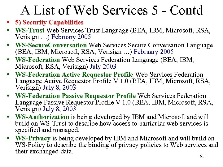 A List of Web Services 5 - Contd • 5) Security Capabilities • WS-Trust